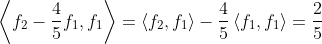 \left \langle f_2-\frac{4}{5}f_1,f_1 \right \rangle=\left \langle f_2,f_1 \right \rangle-\frac{4}{5}\left \langle f_1,f_1 \right \rangle=\frac{2}{5}