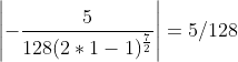 \left | -\frac{5}{128(2*1-1)^\frac{7}{2}} \right |=5/128