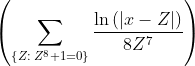 \left(\displaystyle\sum_{\left\{Z:\>Z^8+1=0\right\}}\dfrac{\ln\left(\left|x-Z\right|\right)}{8Z^7}\right)