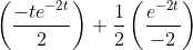 \left(\frac{-t e^{-2 t}}{2}\right)+\frac{1}{2}\left(\frac{e^{-2 t}}{-2}\right)