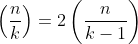 left(frac{n}{k}ight)=2left(frac{n}{k-1}ight)