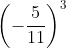 left(-frac{5}{11}right)^3