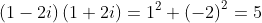 left(1-2i
ight)left(1+2i
ight)=1^2+left(-2
ight)^2=5