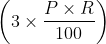 \left(3 \times \frac{P \times R}{100}\right)
