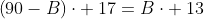 left(90-B
ight)cdot :17=Bcdot :13