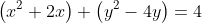 left(x^2+2xight)+left(y^2-4yight)=4