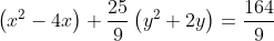 left(x^2-4xight)+frac{25}{9}left(y^2+2yight)=frac{164}{9}