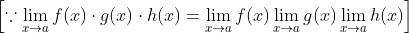 \left[\because \lim _{x \rightarrow a} f(x) \cdot g(x) \cdot h(x)=\lim _{x \rightarrow a} f(x) \lim _{x \rightarrow a} g(x) \lim _{x \rightarrow a} h(x)\right]
