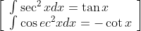 \left[\begin{array}{l} \int \sec ^{2} x d x=\tan x \\ \int \cos e c^{2} x d x=-\cot x \end{array}\right]