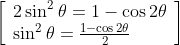 \left[\begin{array}{l} 2 \sin ^{2} \theta=1-\cos 2 \theta \\ \sin ^{2} \theta=\frac{1-\cos 2 \theta}{2} \end{array}\right]