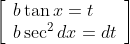 \left[\begin{array}{l} b \tan x=t \\ b \sec ^{2} d x=d t \end{array}\right]