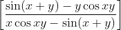 \left[\frac{\sin (x+y)-y \cos x y}{x \cos x y-\sin (x+y)}\right]