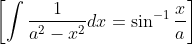 \left[\int \frac{1}{a^{2}-x^{2}} d x=\sin ^{-1} \frac{x}{a}\right]