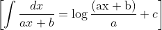 \left[\int \frac{d x}{a x+b}=\log \frac{(\mathrm{ax}+\mathrm{b})}{a}+c\right]