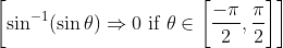 \left[\sin ^{-1}(\sin \theta) \Rightarrow 0 \text { if } \theta \in\left[\frac{-\pi}{2},\frac{\mathrm{\pi}}{2}\right]\right]