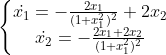 \left\{\begin{matrix} \dot{x_1}=-\frac{2x_1}{(1+x_1^2)^2}+2x_2\\ \dot{x_2}=-\frac{2x_1+2x_2}{(1+x_1^2)^2} \end{matrix}\right.