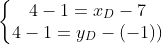 left{egin{matrix} 4-1=x_{D}-7 4-1=y_{D}-(-1)) end{matrix}
ight.