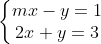 \left\{\begin{matrix} mx-y=1\\ 2x+y=3 \end{matrix}\right.