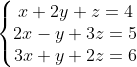 \left\{\begin{matrix} x+2y+z=4\\ 2x-y+3z=5 \\ 3x+y+2z=6 \end{matrix}\right.