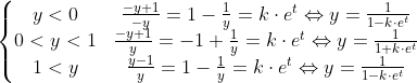 \left\{\begin{matrix} y<0 &\frac{-y+1}{-y}=1-\frac{1}{y}= k\cdot e^t\Leftrightarrow y=\frac{1}{1-k\cdot e^t}\\ 0<y<1 & \frac{-y+1}{y}=-1+\frac{1}{y}= k\cdot e^t\Leftrightarrow y=\frac{1}{1+k\cdot e^t}\\ 1<y & \frac{y-1}{y}=1-\frac{1}{y}= k\cdot e^t\Leftrightarrow y=\frac{1}{1-k\cdot e^t}\end{matrix}\right.