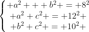 left{egin{matrix} a^2 + b^2 = 8^2\ a^2+c^2 = 12^2 \ b^2+c^2 = 10^2 end{matrix}ight.