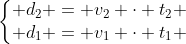 left{egin{matrix} d_2 = v_2 cdot t_2 \ d_1 = v_1 cdot t_1 end{matrix}
ight.