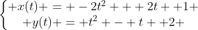 left{egin{matrix} x(t) = -2t^2 + 2t +1 \ y(t) = t^2 - t +2 end{matrix}
ight.