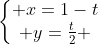 left{egin{matrix} x=1-t\ y=frac{t}{2} end{matrix}ight.