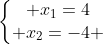 left{egin{matrix} x_1=4\ x_2=-4 end{matrix}ight.