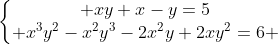 left{egin{matrix} xy+x-y=5\ x^3y^2-x^2y^3-2x^2y+2xy^2=6 end{matrix}ight.