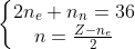 \left\{\begin{matrix}2n_e +n_n=36 \\ n=\frac{Z-n_e}{2} \end{matrix}\right.