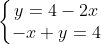 \left\{\begin{matrix}y=4-2x \\ -x+y=4 \end{matrix}\right.