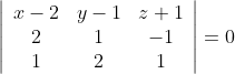 \left|\begin{array}{ccc} x-2 & y-1 & z+1 \\ 2 & 1 & -1 \\ 1 & 2 & 1 \end{array}\right|=0