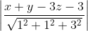 \left|\frac{x+y-3z-3}{\sqrt{1^2+1^2+3^2}}\right|