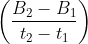 \left ( \frac{B_{2}-B_{1}}{t_{2}-t_{1}} \right )