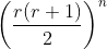 \left ( \frac{r(r+1)}{2} \right )^n
