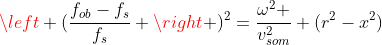 left (frac{f_{ob}-f_s}{f_s} 
ight )^2=frac{omega^2 }{v_{som}^2} (r^2-x^2)