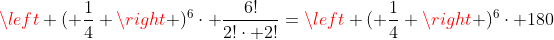 left ( frac{1}{4} ight )^6cdot frac{6!}{2!cdot 2!}=left ( frac{1}{4} ight )^6cdot 180