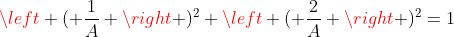 left ( frac{1}{A} 
ight )^2+left ( frac{2}{A} 
ight )^2=1