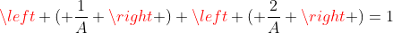 left ( frac{1}{A} 
ight )+left ( frac{2}{A} 
ight )=1