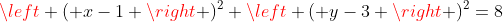 left ( x-1 right )^{2}+left ( y-3 right )^{2}=8