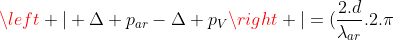 left | Delta p_{ar}-Delta p_{V}
ight |=(frac{2.d}{lambda_{ar}}.2.pi+pi)-(frac{2.d}{lambda_{V}}.2.pi+pi)