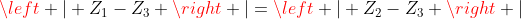 left | Z_{1}-Z_{3} 
ight |=left | Z_{2}-Z_{3} 
ight |