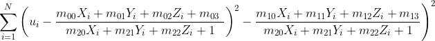 \left.\sum_{i=1}^{N}\left(u_{i}-\frac{m_{00} X_{i}+m_{01} Y_{i}+m_{02} Z_{i}+m_{03} \text { }}{m_{20} X_{i}+m_{21} Y_{i}+m_{22} Z_{i}+1}\right)^{2}-\frac{m_{10} X_{i}+m_{11} Y_{i}+m_{12} Z_{i}+m_{13}}{m_{20} X_{i}+m_{21} Y_{i}+m_{22} Z_{i}+1}\right)^{2}