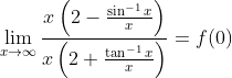 \lim _{x \rightarrow \infty} \frac{x\left(2-\frac{\sin ^{-1} x}{x}\right)}{x\left(2+\frac{\tan ^{-1} x}{x}\right)}=f(0)