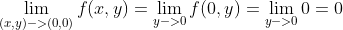 \lim_{(x,y)->(0, 0)}f(x,y)=\lim_{y->0}f(0,y)=\lim_{y->0}0=0