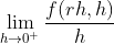 \lim_{h\rightarrow 0^{+}}\frac{f(rh,h)}{h}
