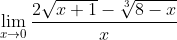 \lim_{x\rightarrow 0}\frac{2\sqrt{x+1}-{\sqrt[3]{8-x}}}{x}