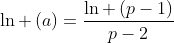 ln left(a
ight)=frac{ln left(p-1
ight)}{p-2}