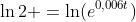 ln2 =ln({e^{0,006t}})